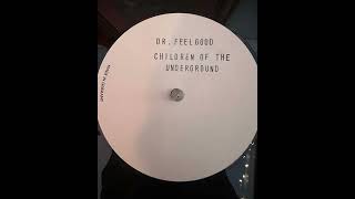 Children Of The Underground - Dr. Feelgood (D'Amrosio Dub Mix)