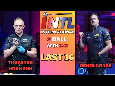 LAST 16 | THORSTEN HOHMANN - DENIS GRABE | INTERNATIONAL 9 BALL OPEN 2025