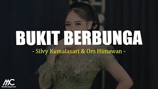 Download lagu Bukit Berbunga - Silvy Kumalasari & Om Himawan (Lirik Lagu) mp3 Download lagu Bukit Berbunga - Silvy Kumalasari & Om Himawan (Lirik Lagu) mp3