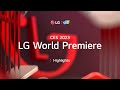 LG At CES 2023 LG World Premiere Highlights I LG