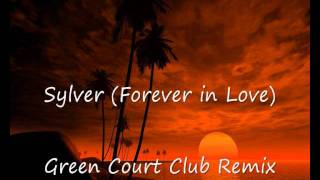 Sylver - Forever in Love - Green Court Club Extended Remix