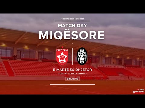 MIQESORE  |   FK PARTIZANI  -  KF LACI