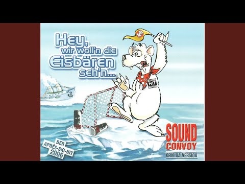 Hey, wir woll'n die Eisbären seh'n (Original Mix)