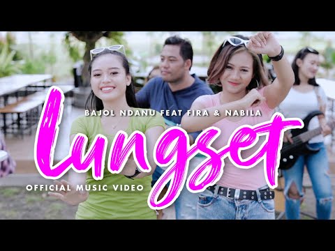 Bajol Ndanu Ft. Fira & Nabila - Lungset (Official Music Video) | KENTRUNG
