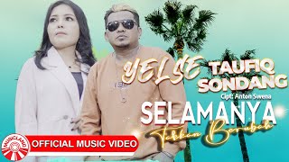 Download lagu Taufiq Sondang & Yelse - Selamanya Takkan Berubah [  HD] mp3