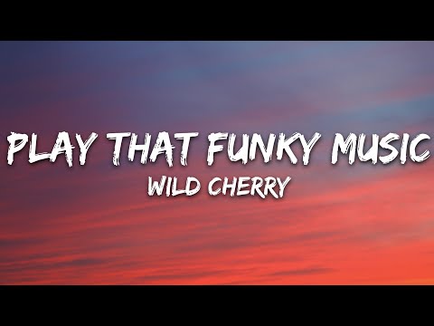 Wild Cherry - Play That Funky Music (Lyrics)