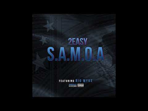 2Easy - S.A.M.O.A  ft. Big Myke  (AUDIO)