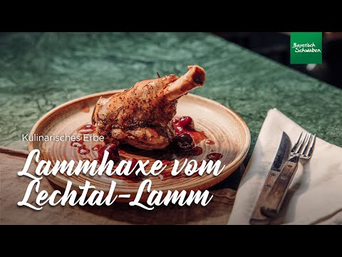 "Lammhaxe vom Lechtal-Lamm" | Rezepte & Spezialitäten aus Bayerisch-Schwaben | Kulinarisches Erbe