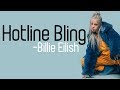 Billie Eilish - Hotline Bling [HD] lyrics
