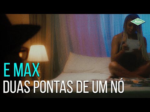 Duas Pontas De Um No - E Max