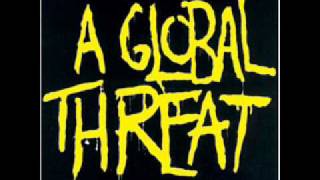 A Global Threat - We're Not Gonna Take It