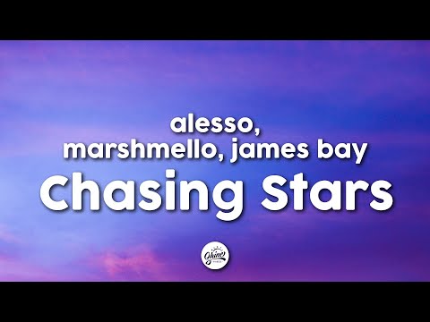 Alesso, Marshmello, James Bay - Chasing Stars (Lyrics)