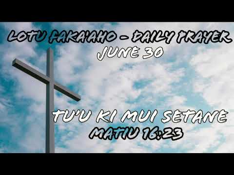 Tongan Daily Prayer - Tu'u ki mui setane - Matiu 16:23 - Malanga moe Lotu Fakatonga 2020