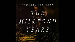 And Also The Trees - The Millpond Years (Full Album 1988) HD