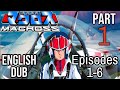 Super Dimension Fortress Macross Part 1 Of 6 English DUB ADV