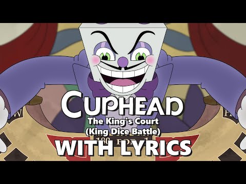 The King's Court (King Dice Fight) With Lyrics | Cuphead