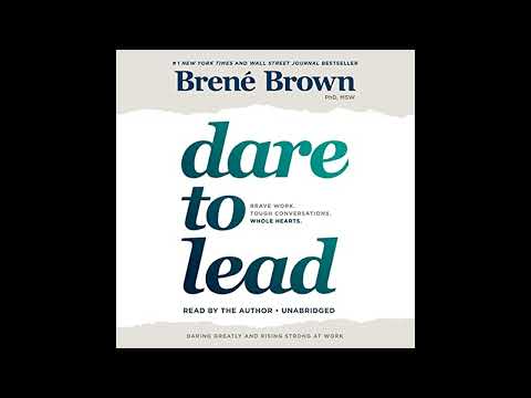 Dare to Lead: Brave Work. Tough Conversations. Whole Hearts.