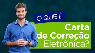 O que é Carta de Correção Eletrônica?