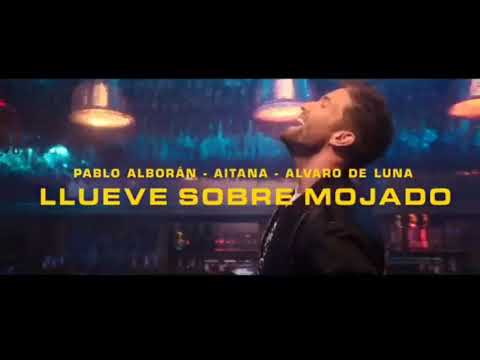 Pablo Alborán, Aitana, Álvaro de Luna - Llueve sobre Mojado (Adelanto)