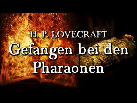 Gefangen bei den Pharaonen - H. P. Lovecraft (Hörbuch deutsch)
