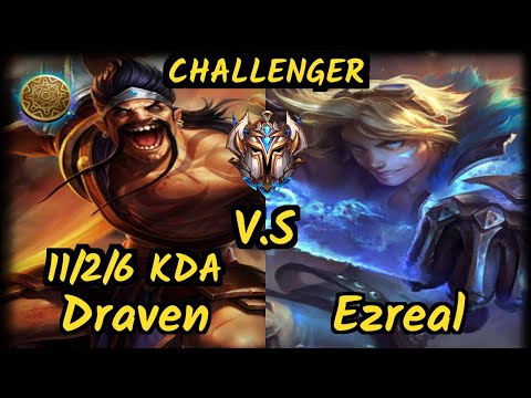 Sedrion (DRAVEN) vs EZREAL - 11/2/6 KDA BOTTOM ADC CHALLENGER GAMEPLAY - EUW