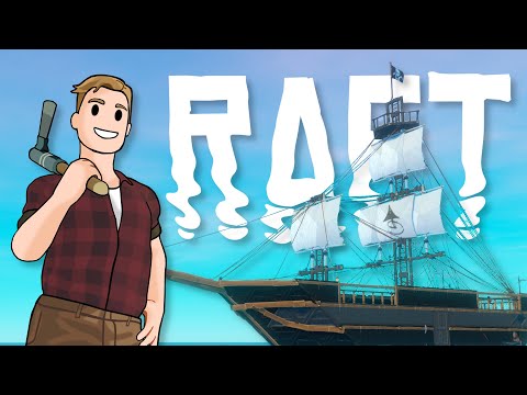I played ALL of  RAFT