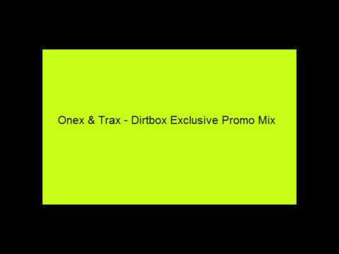Onex & Trax - Dirtbox Exclusive Promo Mix