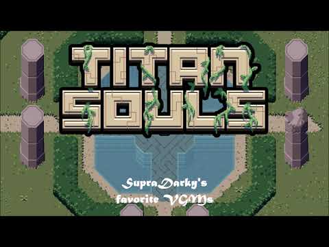 Best VGM 2103 - Titan Souls - The First Guardian