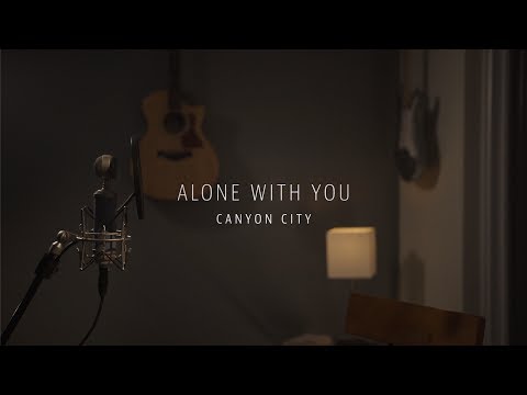 Canyon City - Alone With You