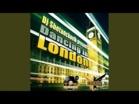 Dancing In London (Dj Shetanckovik Remix)