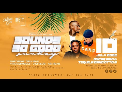 #TequilaGANG_LIVE | #RustyGrandCafe with OscarMBO| OttoB| TebzaMKGL|Vintage|Reginald| #SSGS