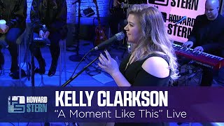 Kelly Clarkson “A Moment Like This” Live on the Stern Show (2017)