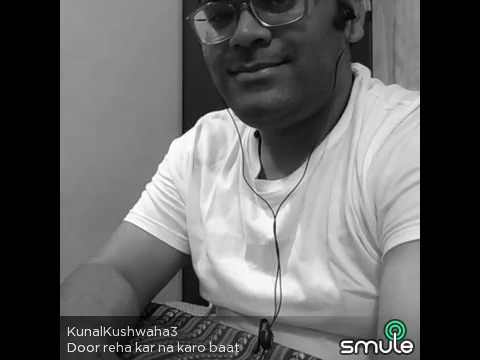 Kunal Kushwaha  Door Rehkar na karo baat