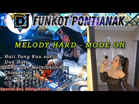DJ FUNKOT PONTIANAK ‼️Special Hesty Anwar - Hati Yang Kau sakiti ‼️MODE ON ‼️DRMX_OfficialV2