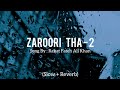 Zaroori Tha 2 Song By Rahat Fateh Ali Khan Slow And Reverb