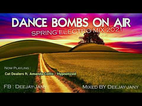 Dance Bombs On Air - Spring Electro Mix 2021 (by Deejay-jany) (MAY 2021)