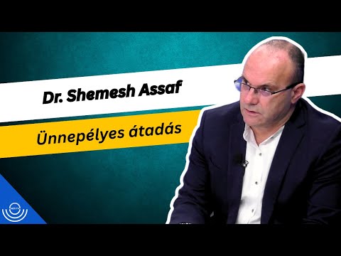 Pirkadat: Dr. Shemesh Assaf – Ünnepélyes átadás