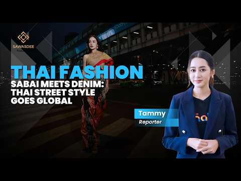 THAIFASHION SABAI MEETS DENIM: THAI STREET STYLE GOES GLOBAL
