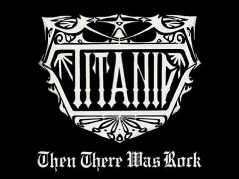 Titanic - Then There Was Rock (Full Album)