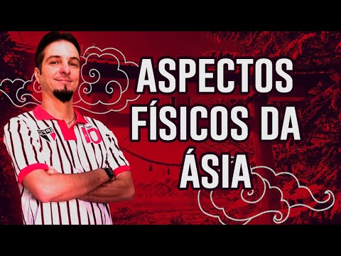 Aspectos Físicos da Ásia - Ásia Natural