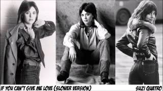 Suzi Quatro - If You Can&#39;t Give Me Love (Slow Version)