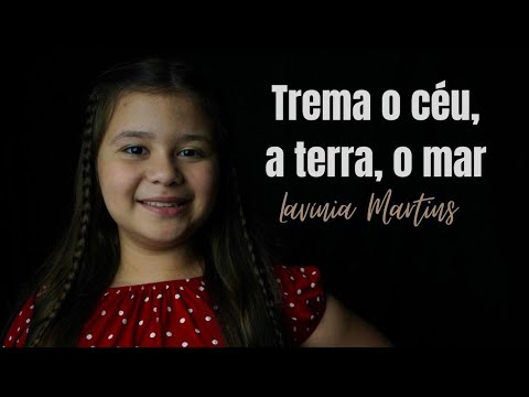 Trema o céu, a terra, o mar - Lavínia Martins | Hino 43 CCB
