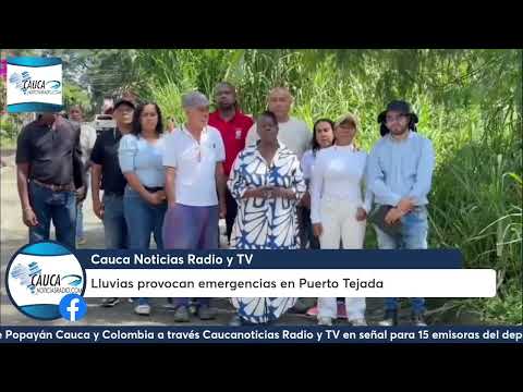 Autoridades atienden emergencias por lluvias en Puerto Tejada y gestionan obras para mitigar riesgos