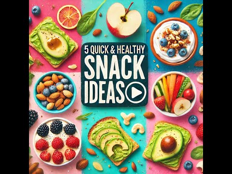 5 Quick & Healthy Snacks in 5 Minutes!