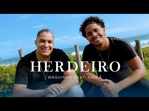 Waguinho ft. Cainã - Herdeiro (Clipe Oficial)