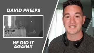 David Phelps Just as I am | Reaction | Christian Reacts!!!