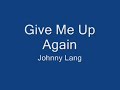 Give Me Up Again - Lang Jonny