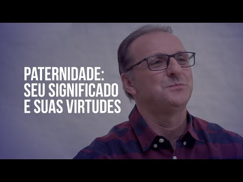 IMPARTINDO O CORAÇÃO – Paternidade: Seu significado e suas virtudes.