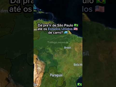 Is it possible to go from São Paulo to the United States by car? 🇺🇸🚙