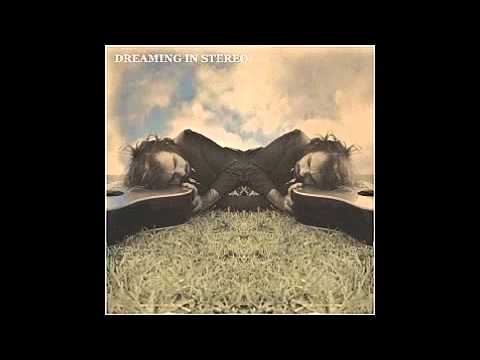 Dreaming in Stereo - Dreaming in Stereo (Full Album)